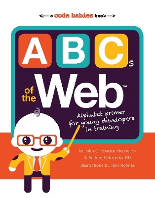 ABCs of the Web - Vanden-Heuvel, John, Sr., and Ostrovsky, Andrey, Dr.