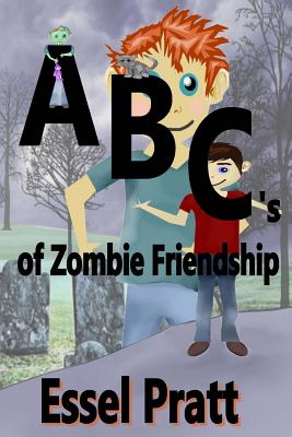 ABC's of Zombie Friendship - Pratt, Essel