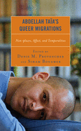 Abdellah Ta?a's Queer Migrations: Non-Places, Affect, and Temporalities