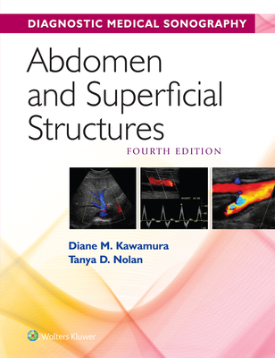 Abdomen and Superficial Structures - Kawamura, Diane, and Nolan, Tanya