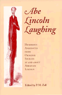 Abe Lincoln Laughing: Humorous Anecdotes Original