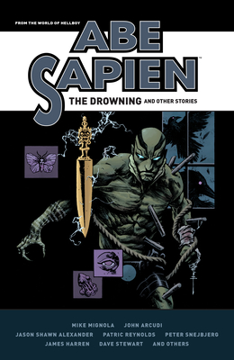 Abe Sapien: The Drowning and Other Stories - Mignola, Mike, and Arcudi, John