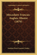 Abecedaire Francais-Anglais, Illustre (1870)