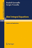 Abel Integral Equations - Gorenflo, Rudolf, and Vessella, Sergio