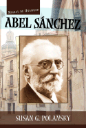 Abel Sanchez - Unamuno, Miguel de, and Polansky, Susan G (Editor)