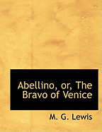 Abellino, Or, the Bravo of Venice
