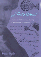 Abel's Proof: An Essay on the Sources and Meaning of Mathematical Unsolvability - Pesic, Peter