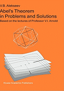 Abel's Theorem in Problems and Solutions: Based on the Lectures of Professor V.I. Arnold