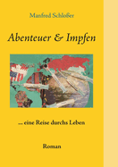 Abenteuer & Impfen: ... eine Reise durchs Leben