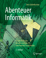 Abenteuer Informatik: It Zum Anfassen Fr Alle Von 9 Bis 99 - Vom Navi Bis Social Media