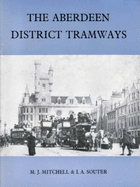 Aberdeen District Tramways - Mitchell, M. J., and Soutar, I.A.