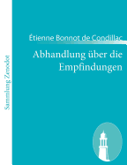 Abhandlung ?ber die Empfindungen: (Trait? des sensations)