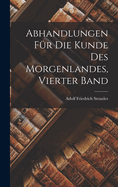 Abhandlungen fr die Kunde des Morgenlandes, Vierter Band