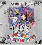 Abigail and her Pet Zombie: Happy Birthday!
