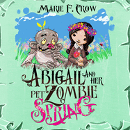 Abigail and her Pet Zombie: Spring