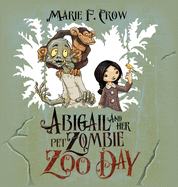 Abigail and Her Pet Zombie: Zoo Day