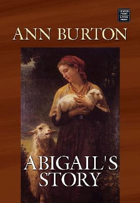 Abigail's Story - Burton, Ann