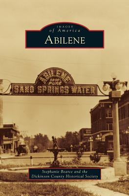 Abilene - Bearce, Stephanie, and Dickinson County Historical Society