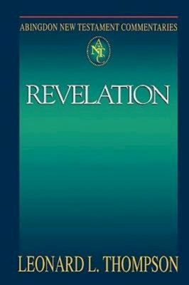 Abingdon New Testament Commentaries: Revelation - Thompson, Leonard L