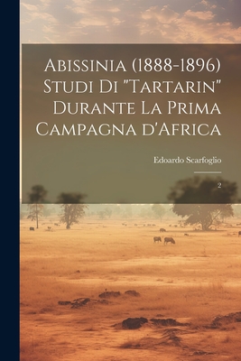 Abissinia (1888-1896) studi di "Tartarin" durante la prima campagna d'Africa: 2 - Scarfoglio, Edoardo