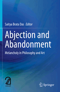 Abjection and Abandonment: Melancholy in Philosophy and Art