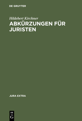 Abk?rzungen f?r Juristen - Kirchner, Hildebert