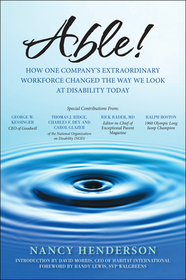 Able!: How One Company's Extraordinary Workforce Changed the Way We Look at Disability Today - Henderson, Nancy, and Lewis, Randy (Foreword by), and Morris, David (Introduction by)