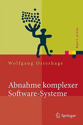 Abnahme Komplexer Software-Systeme: Das Praxishandbuch - Osterhage, Wolfgang W