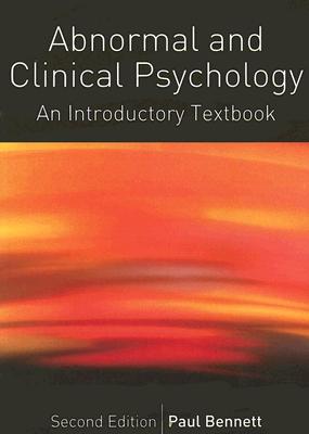 Abnormal and Clinical Psychology: An Introductory Textbook - Bennett, Paul