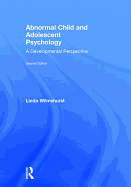 Abnormal Child and Adolescent Psychology: A Developmental Perspective, Second Edition