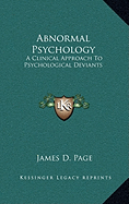 Abnormal Psychology: A Clinical Approach To Psychological Deviants