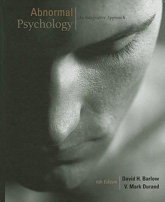 Abnormal Psychology: An Integrative Approach - Barlow, David H, PhD, and Durand, V Mark, PhD