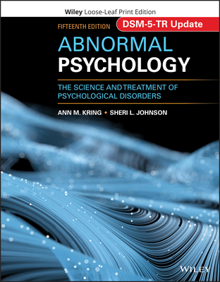 Abnormal Psychology: The Science and Treatment of Psychological Disorders, Dsm-5-Tr Update - Kring, Ann M, and Johnson, Sheri L