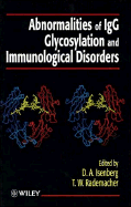 Abnormalities of Igg Glycosylation and Immunological Disorders - Isenberg, D a (Editor), and Rademacher, T W (Editor)