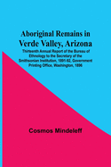 Aboriginal Remains in Verde Valley, Arizona Thirteenth Annual Report of the Bureau of Ethnology to the Secretary of the Smithsonian Institution, 1891-92, Government Printing Office, Washington, 1896, Pages 179-262