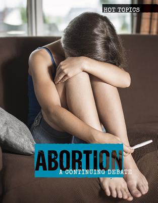 Abortion: A Continuing Debate - Green, Meghan