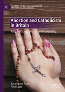 Abortion and Catholicism in Britain: Attitudes, Lived Religion and Complexity