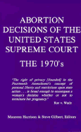 Abortion Decisions of the United States Supreme Court: The 1970's