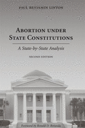 Abortion Under State Constitutions: A State-By-State Analysis