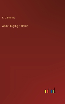 About Buying a Horse - Burnand, F C