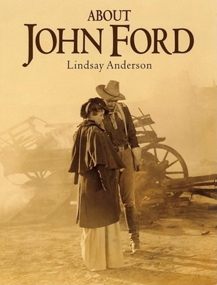 About John Ford... - Anderson, Lindsay