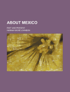 About Mexico: Past and Present