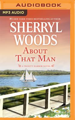 About That Man - Woods, Sherryl, and Tusing, Megan (Read by)