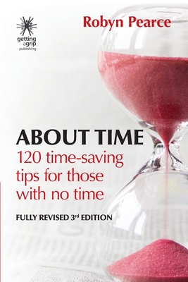 About Time: : 120 time-saving tips for those with no time - Pearce, Robyn