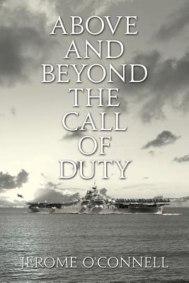 Above and Beyond the Call of Duty - O'Connell, Jerome