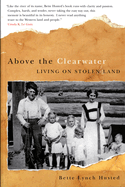 Above the Clearwater: Living on Stolen Land