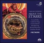Above the Starrs: Verse Anthems and Consort Music by Thomas Tomkins