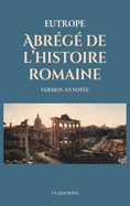 Abrg de l'histoire romaine (Breviarium historiae romanae): Version Annote