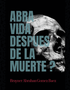 Abra Vida Despues de la Muerte