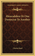 Abracadabra or One Democrat to Another